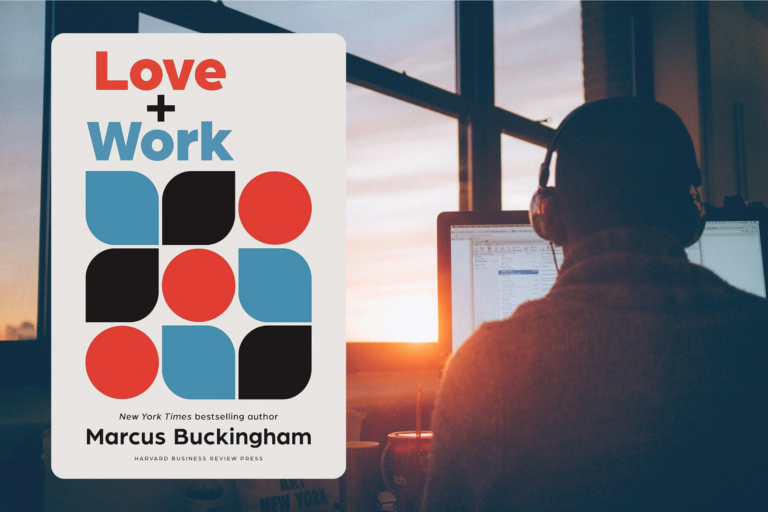 Book Review: Love + Work by Marcus Buckingham